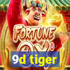 9d tiger